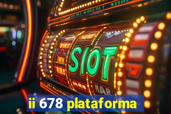 ii 678 plataforma